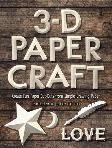 Бумажная книга «3-D Paper Craft: Create Fun Paper Cut-Outs from Simple Drawing Paper», авторов Беннет Арнштейн, Йоко Ганаха - фото №1
