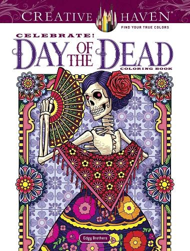 Бумажная книга «Creative Haven Celebrate! Day of the Dead Coloring Book», авторов Крис Эджерли, Дэвид Эджерли - фото №1