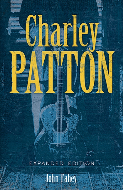 Паперова книга «Charley Patton: Expanded Edition», автор Джон Фейхі - фото №1