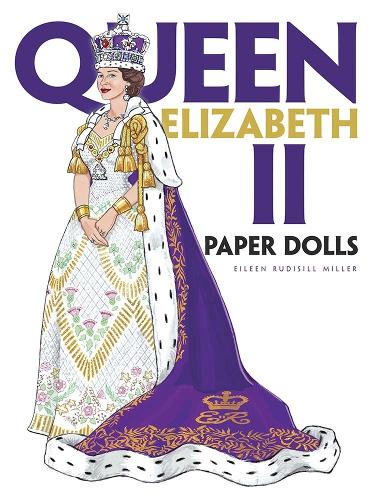 Бумажная книга «Queen Elizabeth II Paper Dolls», авторов Эйлин Миллер, Такаши Охмура - фото №1