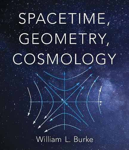 Паперова книга «Spacetime, Geometry, Cosmology», автор Вільям Берк - фото №1