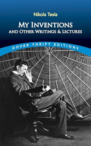 Бумажная книга «My Inventions and Other Writings and Lectures», автор Никола Тесла - фото №1