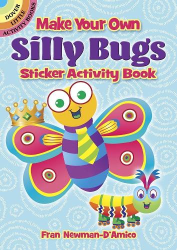 [object Object] «Make Your Own Silly Bugs Sticker Activity Book», автор Фрэн Ньюман Д'Амико - фото №1