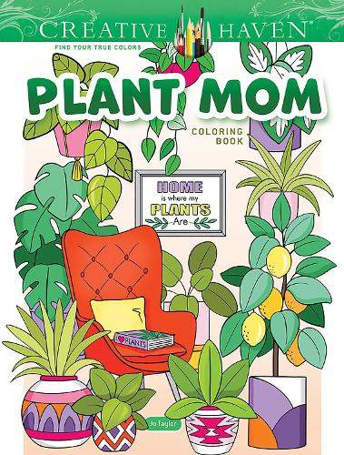 Паперова книга «Creative Haven Plant Mom Coloring Book», автор Джо Тейлор - фото №1