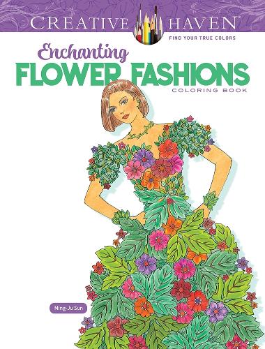 Паперова книга «Creative Haven Enchanting Flower Fashions Coloring Book», автор Мін-Чжу Сун - фото №1