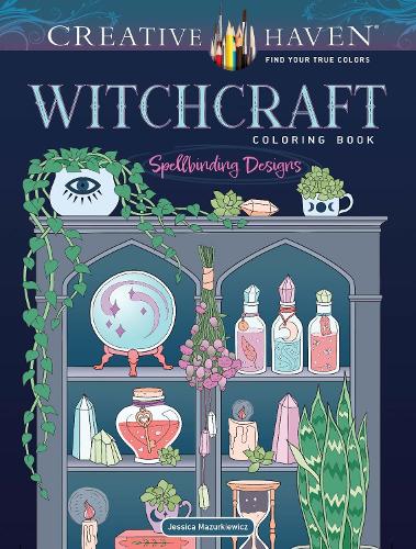 [object Object] «Creative Haven Witchcraft Coloring Book: Spellbinding Designs», автор Джессика Мазуркевич - фото №1