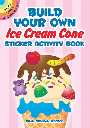 Бумажная книга «Build Your Own Ice Cream Cone Sticker Activity Book», автор Фрэн Ньюман-Д'Амико - фото №1