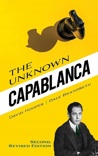 Бумажная книга «The Unknown Capablanca: Second, Revised Edition», автор Дэвид Хупер - фото №1