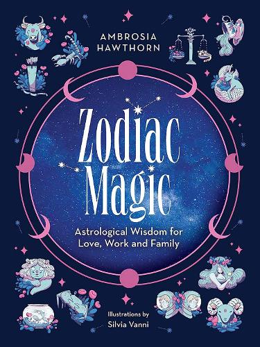Паперова книга «Zodiac Magic: Astrological Wisdom for Love, Work and Family», автор Амброзія Готорн - фото №1