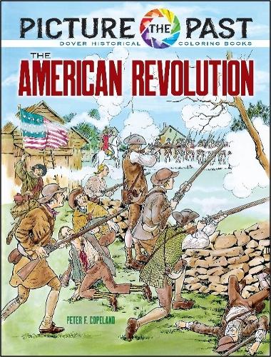 Бумажная книга «Picture the Past: the American Revolution, Historical Coloring Book», автор Питер Ф. Коупленд - фото №1