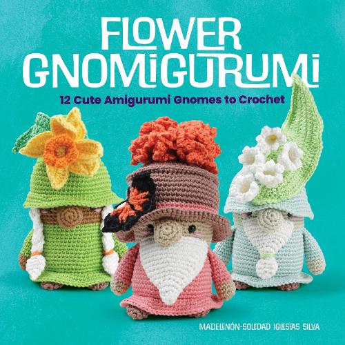 Бумажная книга «Flower Gnomigurumi: 12 Cute Amigurumi Gnomes to Crochet», автор Соледад Адриана Дель Пилар Иглесиас Сильва - фото №1