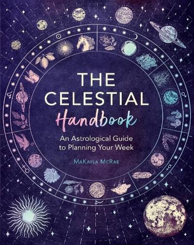 Бумажная книга «The Celestial Handbook: an Astrological Guide to Planning Your Week» - фото №1