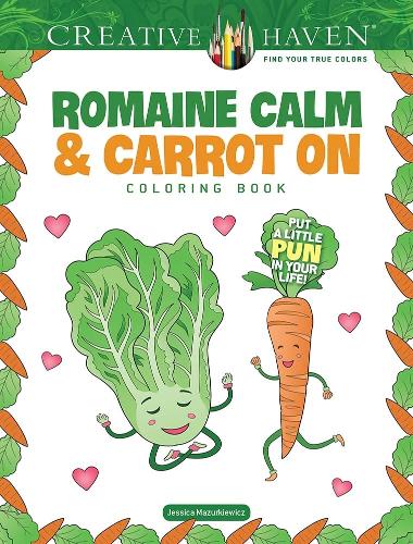 [object Object] «Creative Haven Romaine Calm & Carrot on Coloring Book: Put a Lttle Pun in Your Life!», автор Джессика Мазуркевич - фото №1