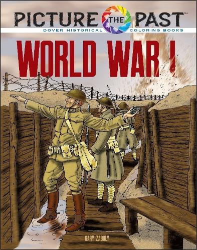 Бумажная книга «Picture the Past: World War I: Historical Coloring Book», автор Гари Заболи - фото №1