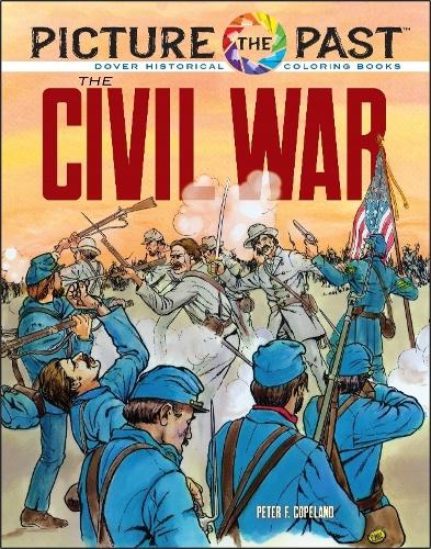 Бумажная книга «Picture the Past: the Civil War: Historical Coloring Book», автор Питер Ф. Коупленд - фото №1