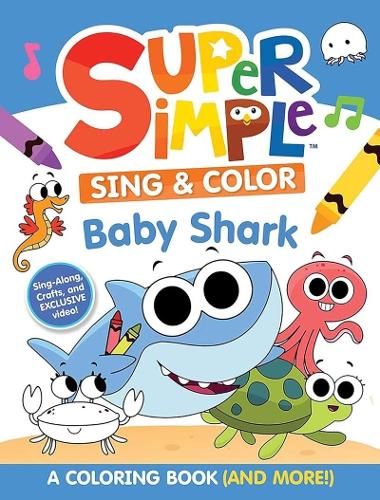 Бумажная книга «Super Simple Sing & Color: Baby Shark Coloring Book», автор Dover publications - фото №1