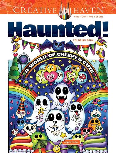 Бумажная книга «Creative Haven Haunted! Coloring Book: A World of Creepy and Cute», автор Анджела Портер - фото №1