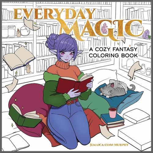 Бумажная книга «Everyday Magic: A Cozy Fantasy Coloring Book», авторов Алисия Пинапали, Ана Бидо, Елена Бонотто, Ханна Конецки, Джемайка Мерфи, Сэм Манн - фото №1
