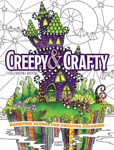 Паперова книга «Creepy & Crafty Coloring Book: Haunting Scenes for Creative Coloring», автор Анжела Портер - фото №1