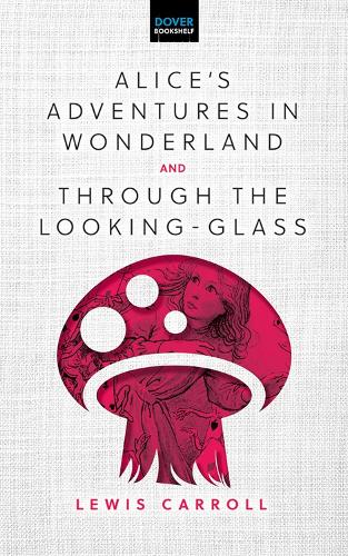 Паперова книга «Alice'S Adventures in Wonderland & Through the Looking-Glass», автор Льюїс Керрол - фото №1
