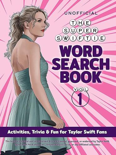 Бумажная книга «The Unofficial Super Swiftie Word Search Book (Volume 1): Activities Trivia & Fun for Taylor Swift Fans», автор Dover Publications Inc - фото №1