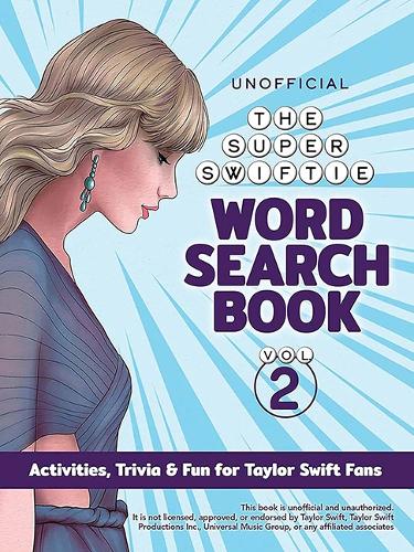 Бумажная книга «The Unofficial Super Swiftie Word Search Book (Volume 2): Activities Trivia & Fun for Taylor Swift Fans», автор Dover Publications Inc - фото №1