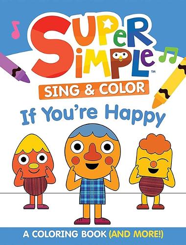 Paper book «Super Simple™ Sing & Color: If You're Happy Coloring Book: Sing-Along, Craft, and Exclusive Video!», author Dover Publications Inc - фото №1