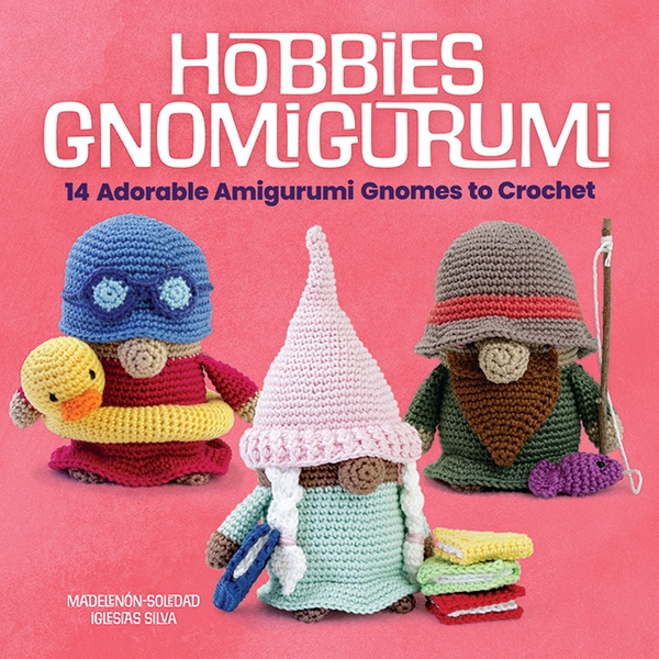 Paper book «Hobbies Gnomigurumi: 14 Adorable Amigurumi Gnomes to Crochet», author MadelenóN-Soledad Iglesias Silva - фото №1