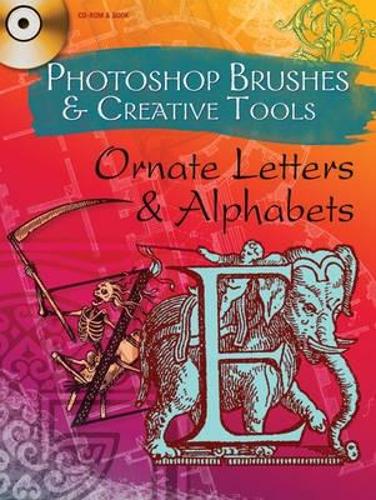 Бумажная книга «Photoshop Brushes & Creative Tools Ornate Letters & Alphabets», автор Алан Уэллер - фото №1
