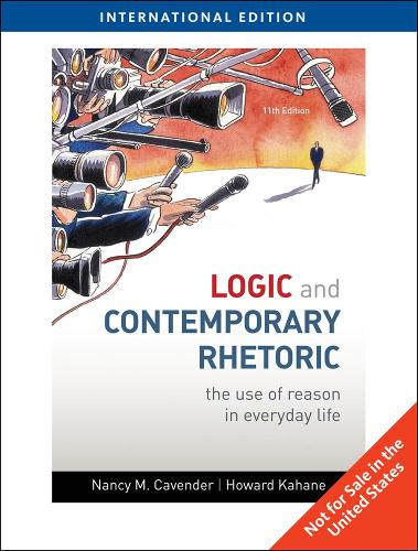 Бумажная книга «Logic and Contemporary Rhetoric: The Use of Reason in Everyday Life, International Edition», авторов Говард Кахане, Нэнси Кавендер - фото №1