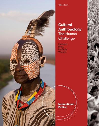 Бумажная книга «Cultural Anthropology: The Human Challenge, International Edition», авторов Банни Макбрайд, Харальд Принс, Уолрат, Уильям Хэвиленд - фото №1
