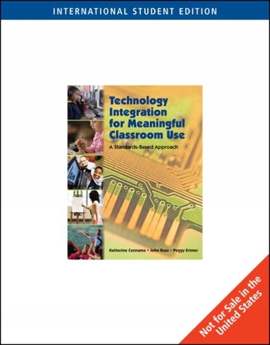 [object Object] «Technology Integration for Meaningful Classroom Use: A Standards-Based Approach, International Edition», авторів Джон Росс, Кетрін Кеннамо, Пеггі Ертмер - фото №1