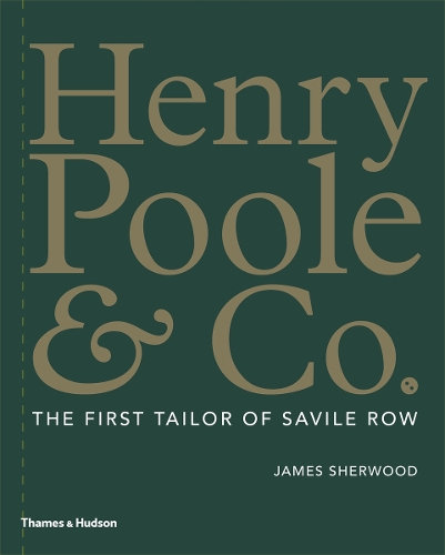 Паперова книга «Henry Poole & Co.: The First Tailor of Savile Row», автор Джеймс Шервуд - фото №1