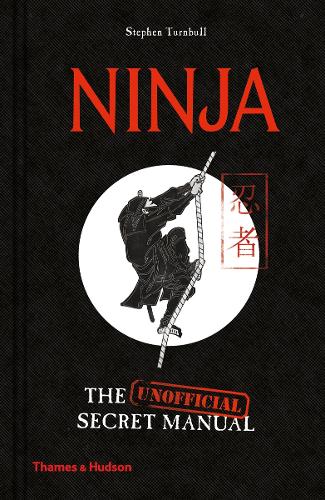 Бумажная книга «Ninja: The (Unofficial) Secret Manual», автор Стивен Тернбулл - фото №1