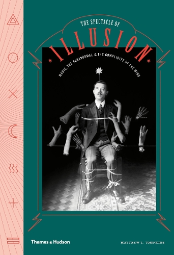 Паперова книга «The Spectacle of Illusion: Magic, the paranormal & the complicity of the mind», авторів Метью Л. Томпкінс, Колекція "Велкам" - фото №1