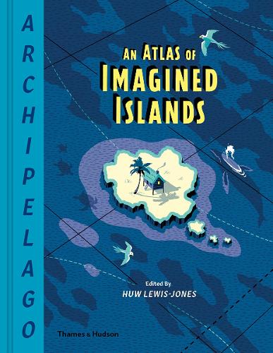 Бумажная книга «Archipelago: An Atlas of Imagined Islands», автор Хью Льюис-Джонс - фото №1