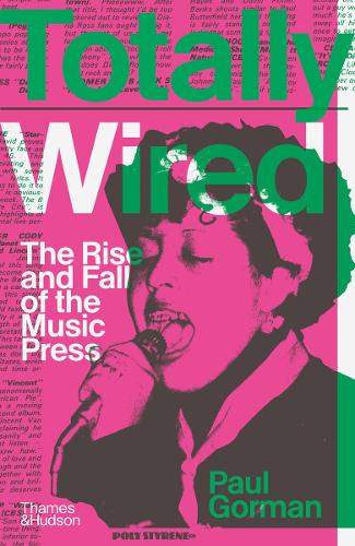 Бумажная книга «Totally Wired: The Rise and Fall of the Music Press», автор Пол Горман - фото №1