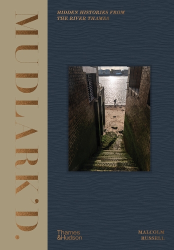 Паперова книга «Mudlark'd: Hidden Histories from the River Thames», автор Малкольм Рассел - фото №1