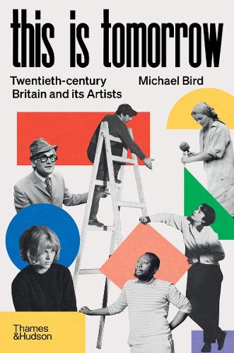 Бумажная книга «This is Tomorrow: Twentieth-century Britain and its Artists», автор Майкл Берд - фото №1