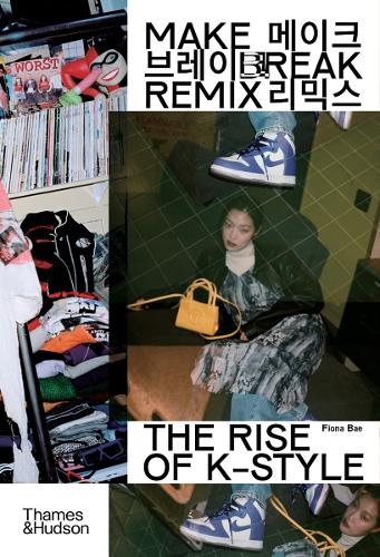 Бумажная книга «Make Break Remix: The Rise of K-Style», автор Фиона Бэ - фото №1