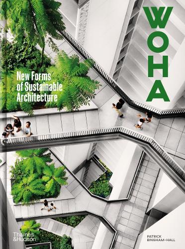 Паперова книга «WOHA: New Forms of Sustainable Architecture», автор Патрік Бінгем-Холл - фото №1
