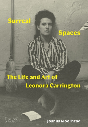 Паперова книга «Surreal Spaces. The Life and Art of Leonora Carrington», автор Джоанна Мурхед - фото №1