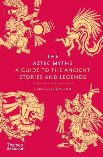 Бумажная книга «The Aztec Myths: A Guide to the Ancient Stories and Legends», автор Камилла Таунсенд - фото №1