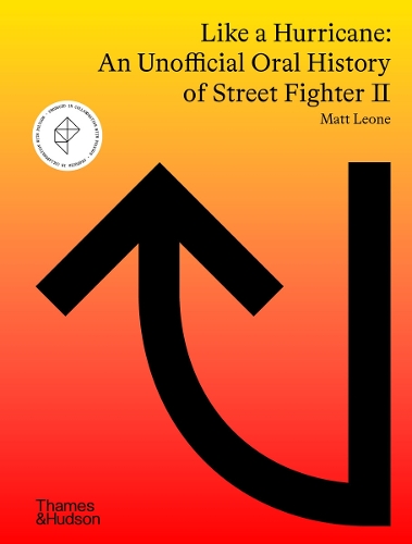 Паперова книга «Like a Hurricane: An Unofficial Oral History of Street Fighter II», автор Метт Леоне - фото №1