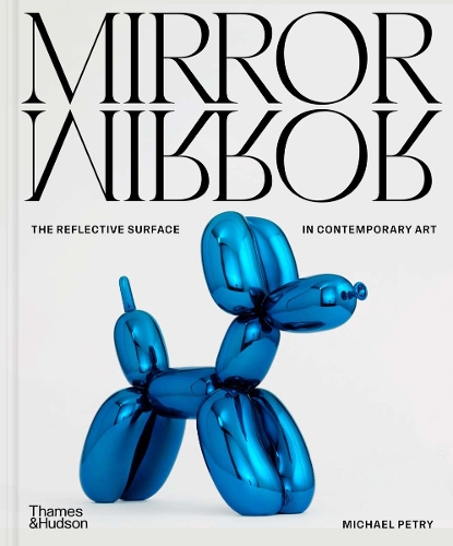 Бумажная книга «MirrorMirror: The Reflective Surface in Contemporary Art», автор Майкл Петри - фото №1