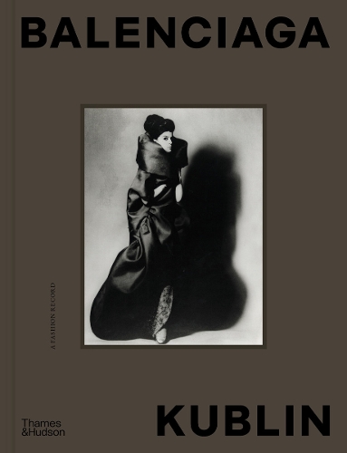 Бумажная книга «Balenciaga – Kublin: A Fashion Record», авторов Ана Балда, Мария Кублин - фото №1