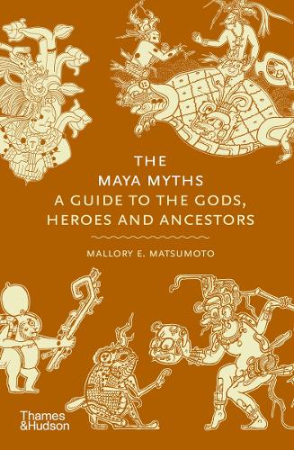 Бумажная книга «The Maya Myths: A Guide to the Gods, Heroes and Ancestors», автор Мэллори Мацумото - фото №1