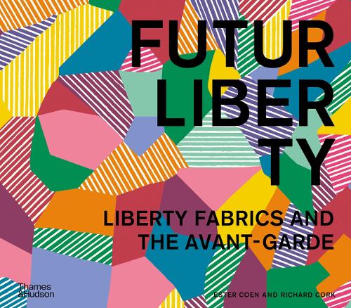 Бумажная книга «FuturLiberty: Liberty Fabrics and the Avant-Garde», авторов Эстер Коэн, Ричард Корк - фото №1
