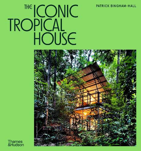 Бумажная книга «The Iconic Tropical House», автор Патрик Бингем-Холл - фото №1