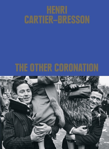 Бумажная книга «Henri Cartier-Bresson: The Other Coronation», автор Клеман Шеро - фото №1